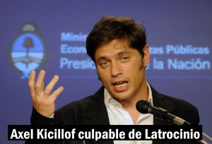 Axel Kicillof culpable de latrocinio